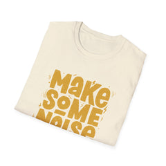 Bold Statement Graphic Tee - Make Some Noise