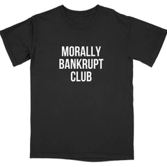 Morally Bankrupt Club Statement Graphic T-Shirt product