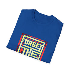 Forget The Past Cool Graphic T Shirt