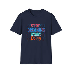 Stop Dreaming Start Doing Motivational Printed Tee - Action
