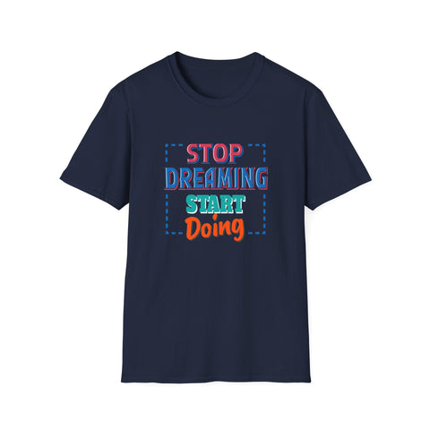 Stop Dreaming Start Doing Motivational Printed Tee - Action