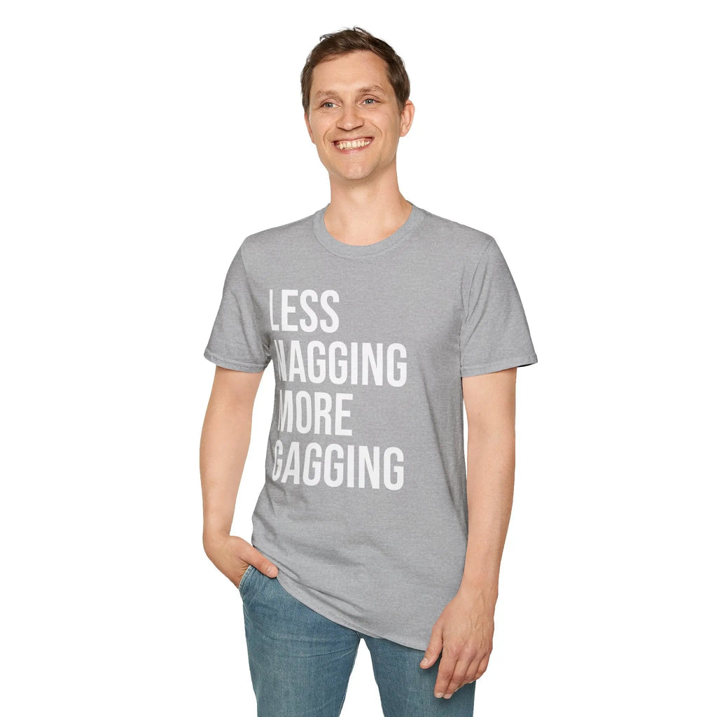 Less Nagging More Gagging T-Shirt - Adult Humor Couple Tee Printify