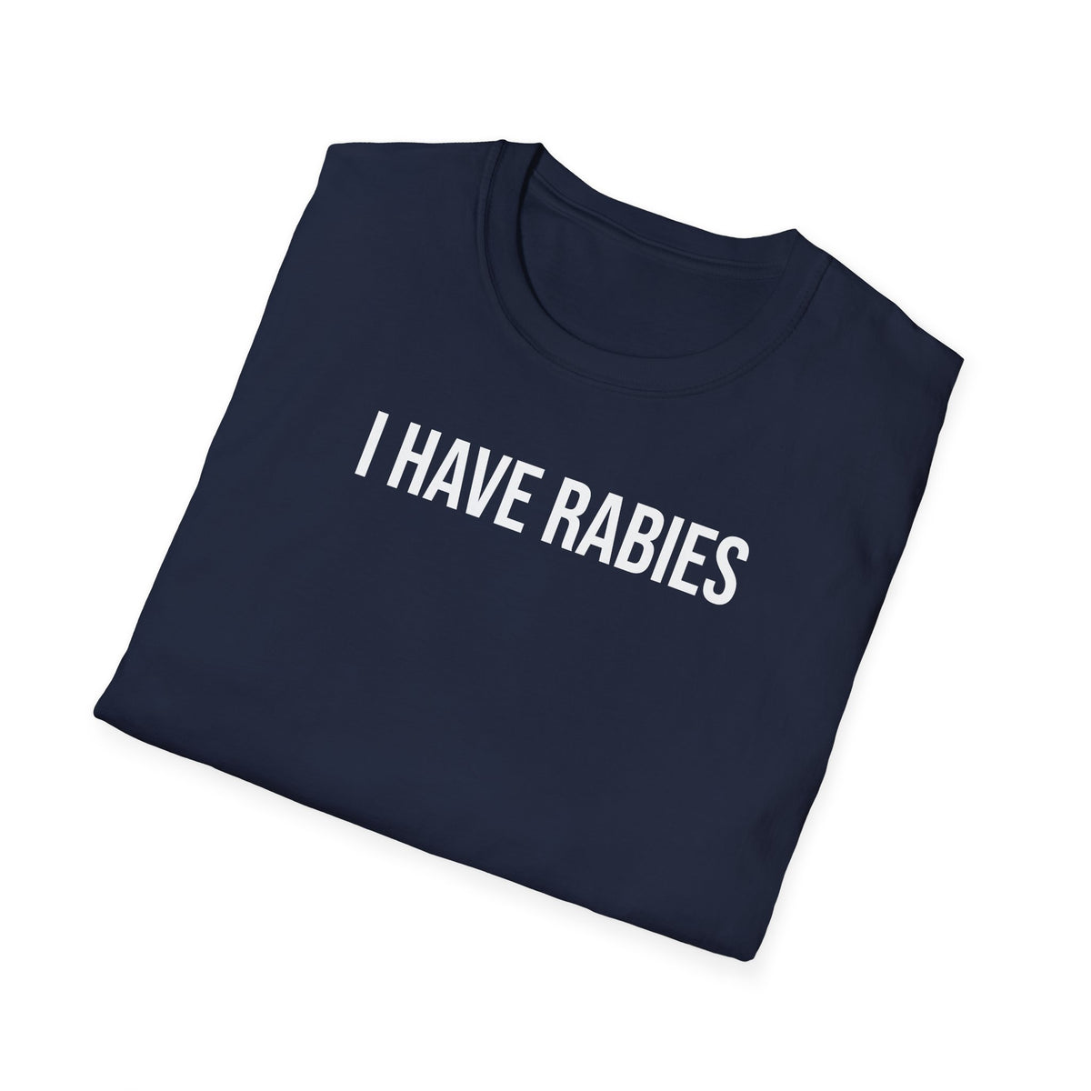 I Have Rabies T-Shirt - Dark Humor Meme Design