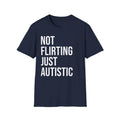 Not Flirting Just Autistic Shirt - Autism Awareness Apparel Printify