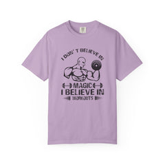 I Dont Believe In Magic I Believe In Workouts T-Shirt