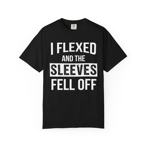 I Flexed Sleeves Statement T-Shirt - Premium Gym Humor Tee