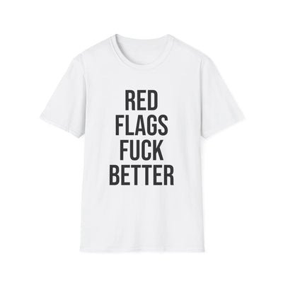 Red Flags Fuck Better Shirt - Sarcastic Dating Humor Tee Printify