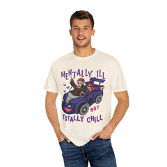 Mentally Ill Tee - Chill Halloween Funny Gift Shirt
