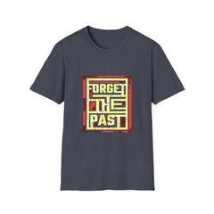 Forget The Past Cool Graphic T Shirt