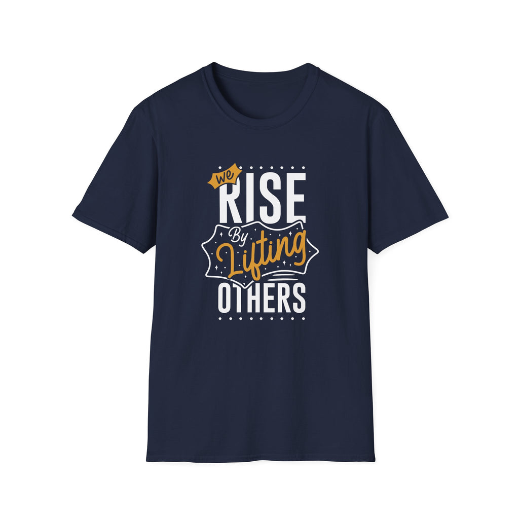 We Rise By Lifting Others - Empowerment Statement Shirt Unity - Sinful Threads