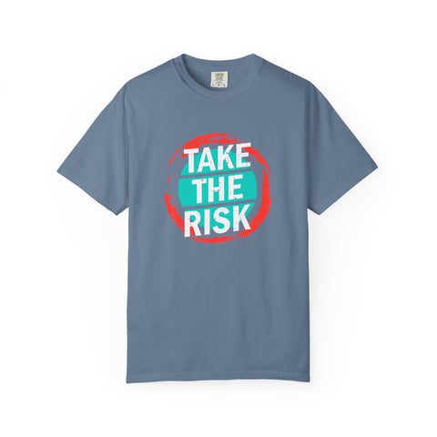 Take The Risk Shirt - Motivational Tee - Bold Graphic Gift