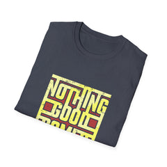 Nothing Good Comes Easy Perseverance Graphic Tee - Work Ethic - Sinful Threads
