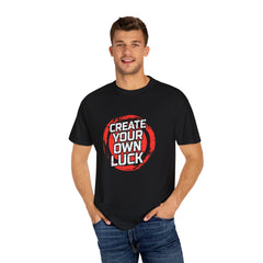 Motivational Quote Shirt - Create Luck Tee - Empowerment Gift