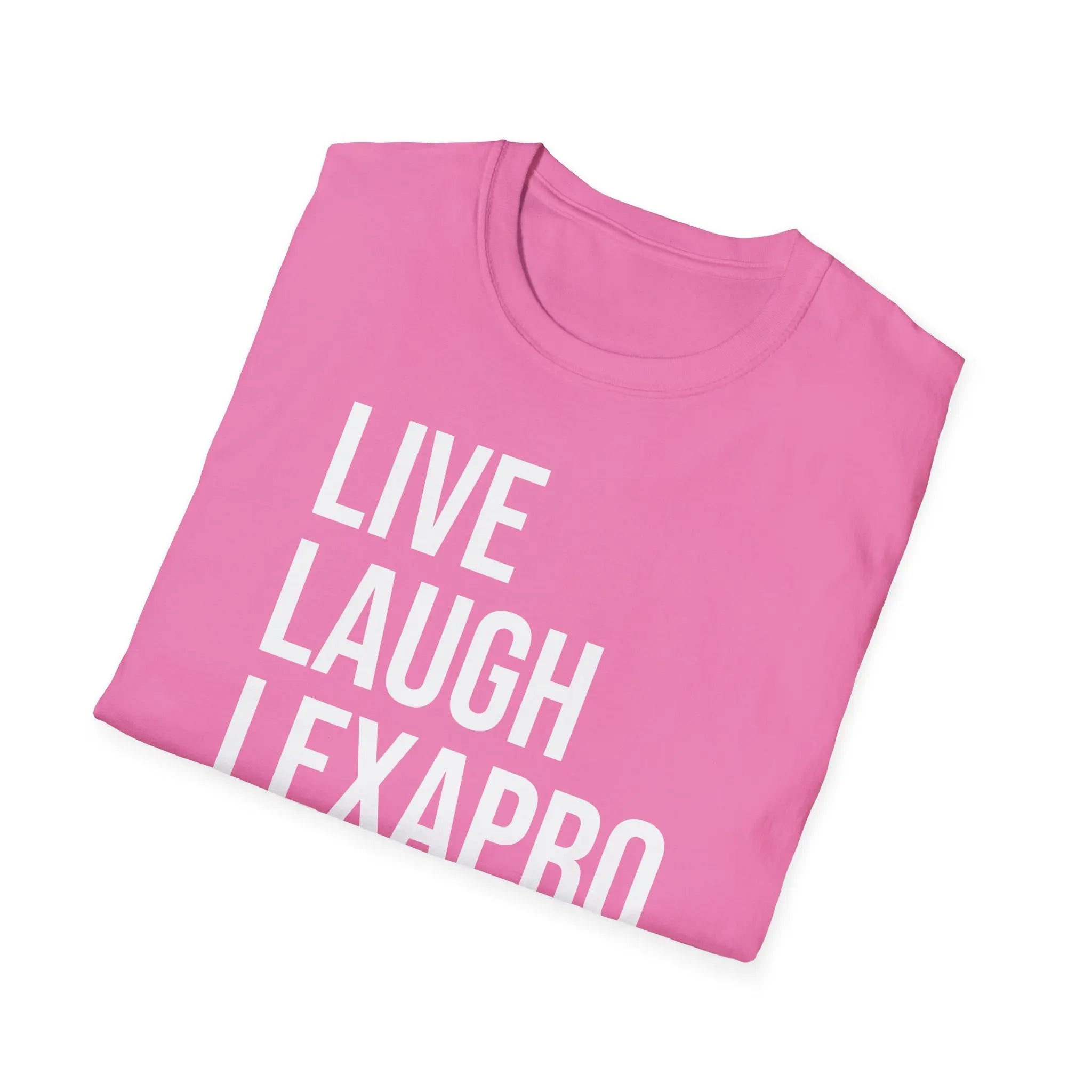 Live Laugh Lexapro Shirt - Mental Health Awareness Tee Printify