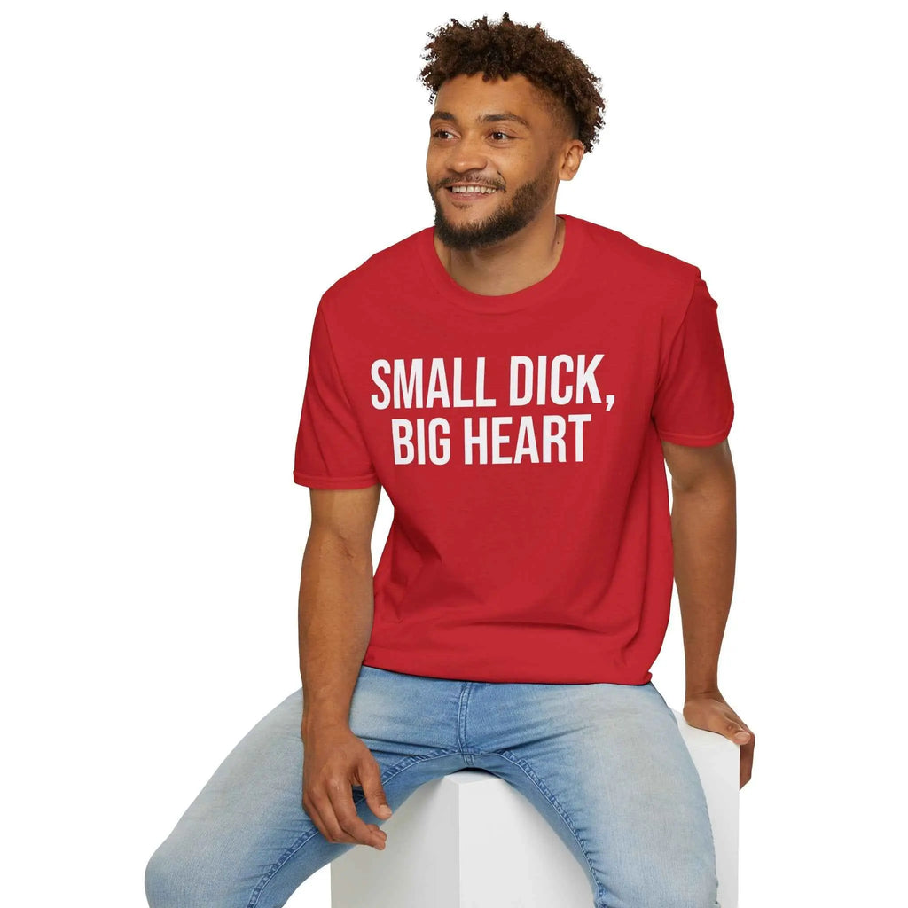 Self Deprecating Humor Shirt - Small Dick Big Heart Graphic