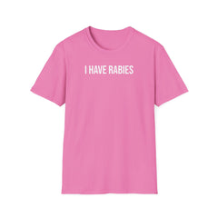 I Have Rabies T-Shirt - Dark Humor Meme Design