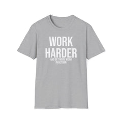 Work Harder & Get More Work Return T-Shirt - Reality Check