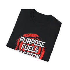 Purpose Fuels Passion Motivational Graphic Tee Statement