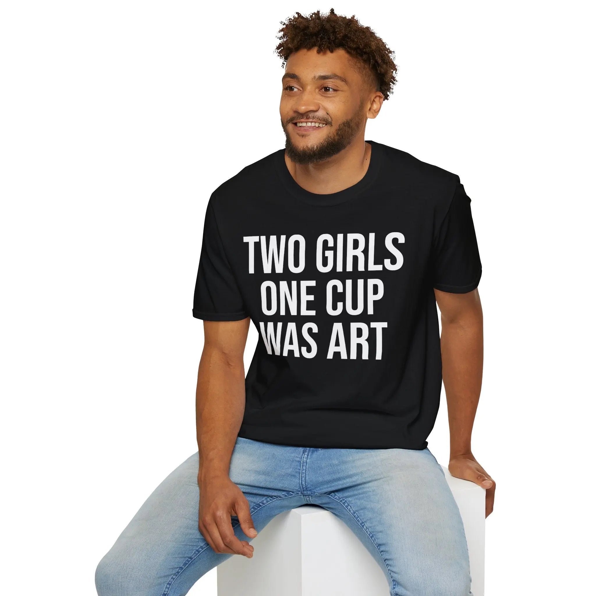 2 Girls 1 Cup Was Art - Funny Statement Shirt Printify