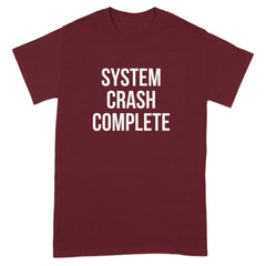 System Crash Complete Statement T-shirt product type