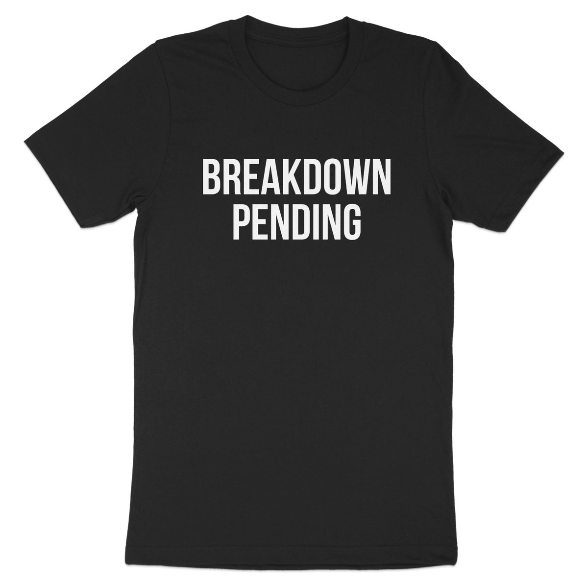 Breakdown Pending Printed T-Shirt Clothing Product