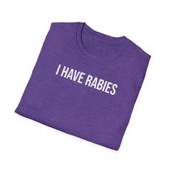 I Have Rabies T-Shirt - Dark Humor Meme Design