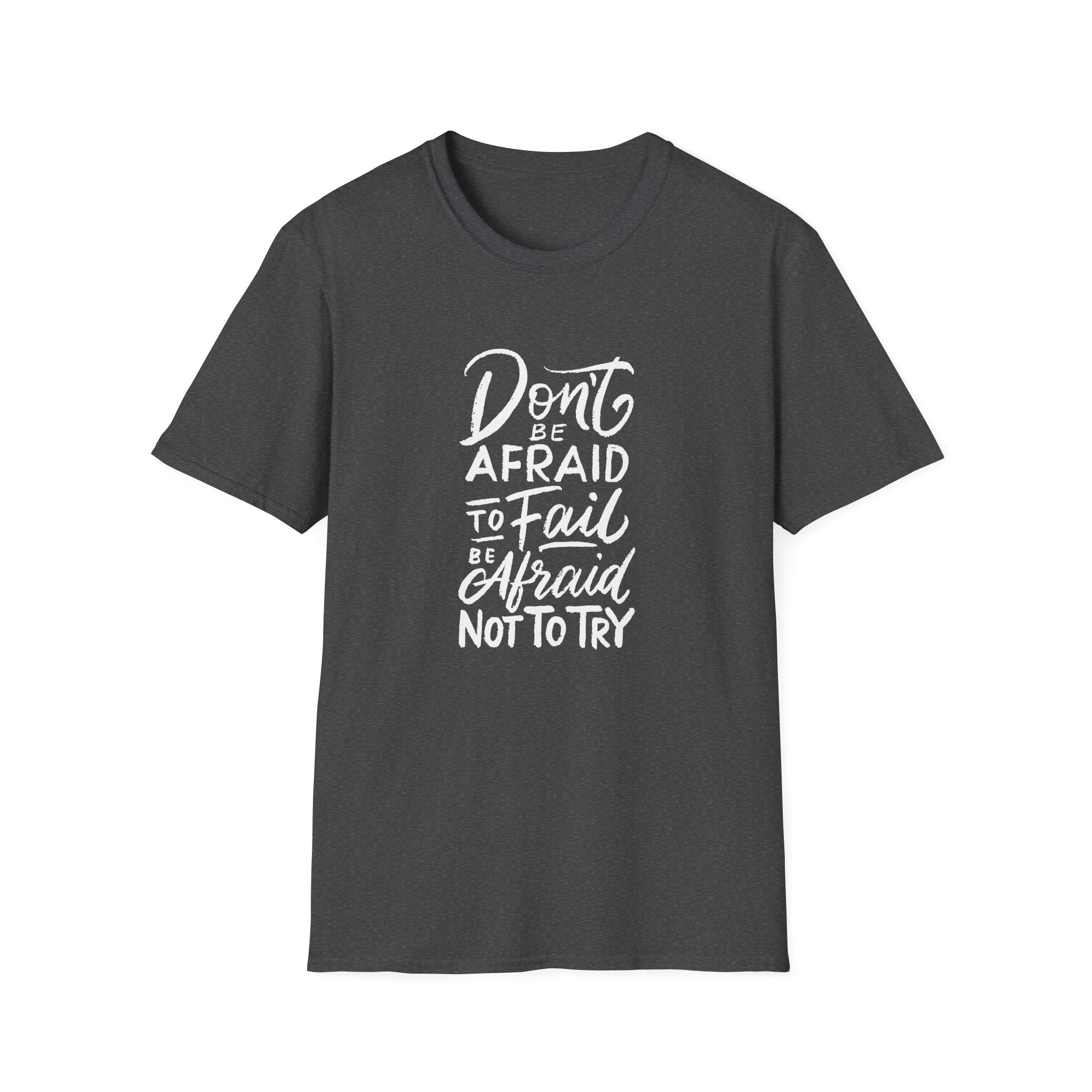 Motivational Quote Graphic Tee - Afraid Fail Not Try Shirt - Sinful Threads