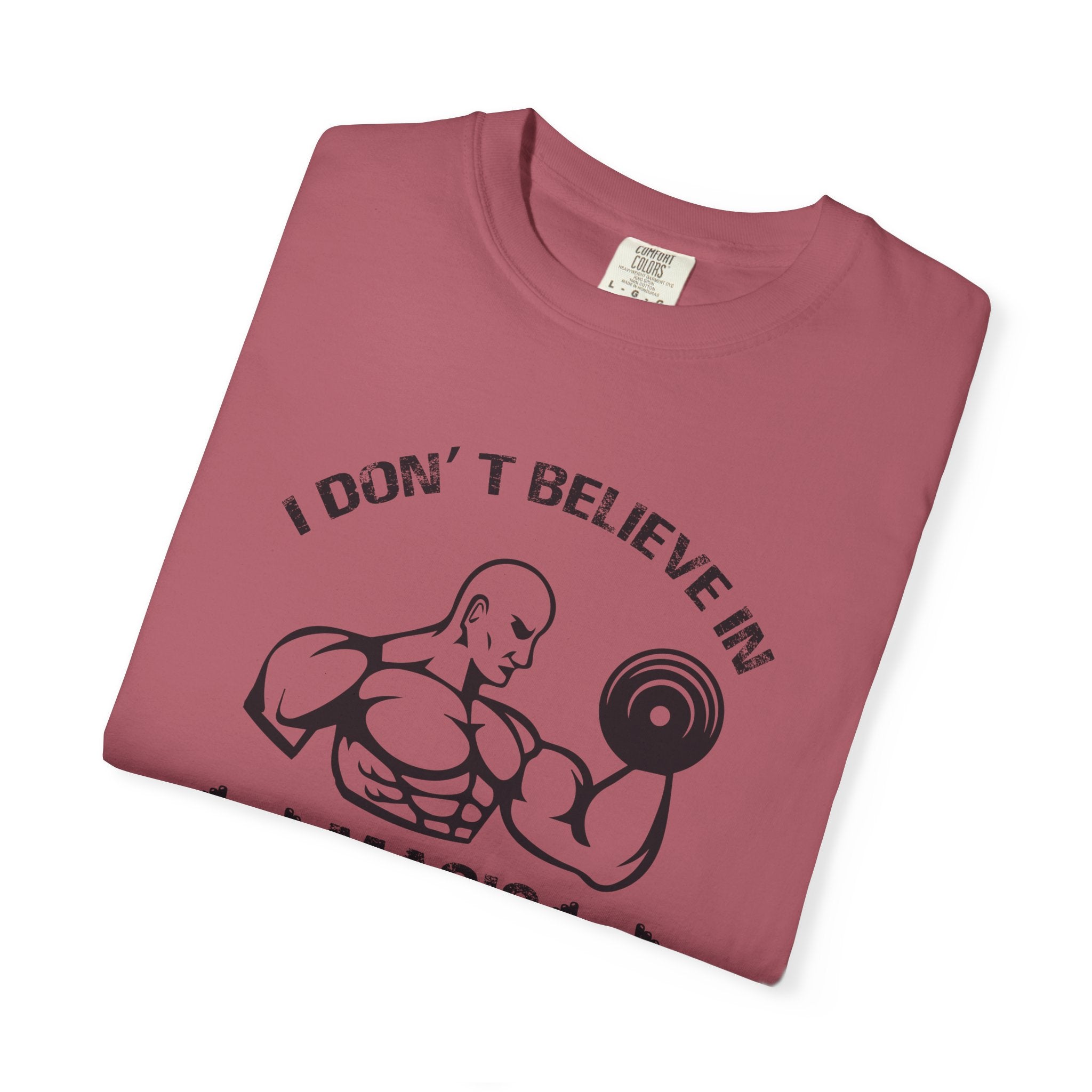 Motivational Workout Shirt - I Don't Believe In Magic - Sinful Threads