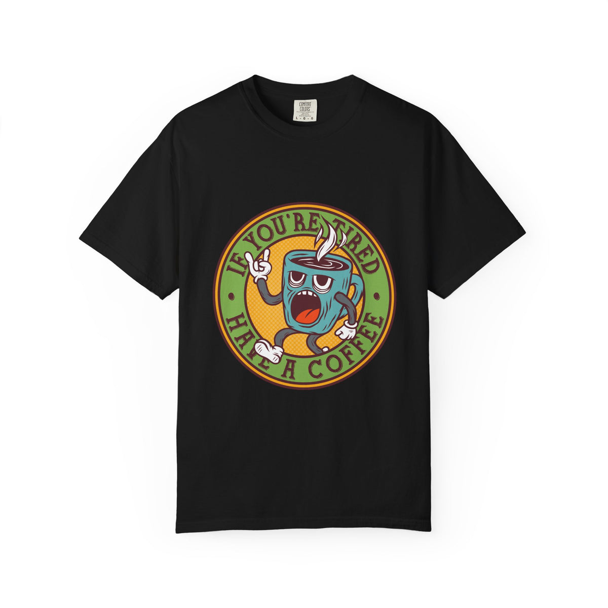 Funny Coffee Shirt - Tired Needs Coffee - Sarcastic Quote Tee