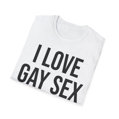 Funny Sex Positive Gay Shirt for Unapologetic Pride