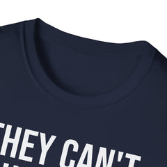 They Can't Use You If You're Useless T-Shirt - Meme Humor