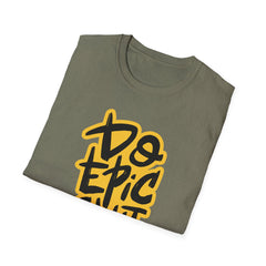 Epic Motivational Shirt - Fitness Gift for Men - Do Epic Shit