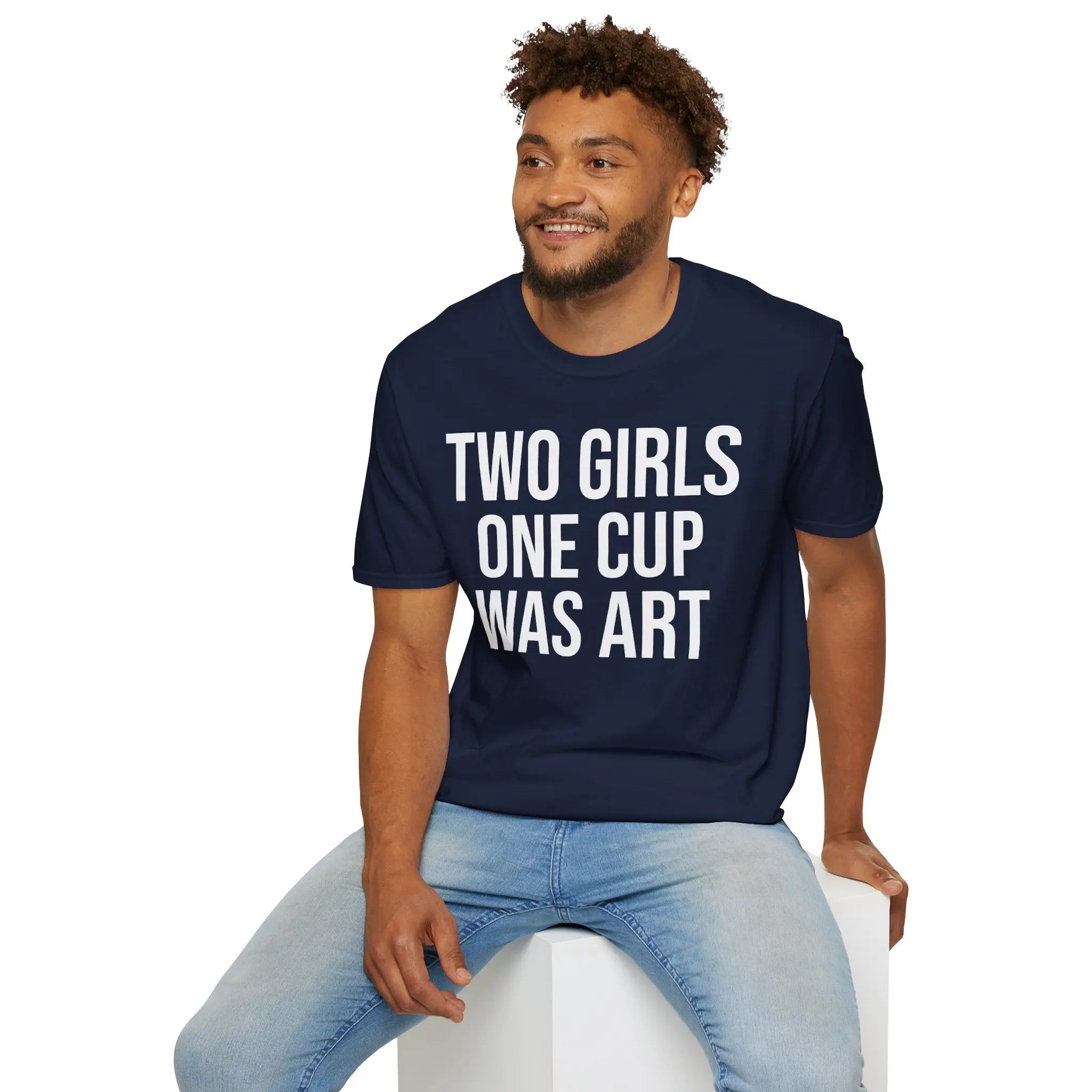 2 Girls 1 Cup Was Art - Funny Statement Shirt Printify
