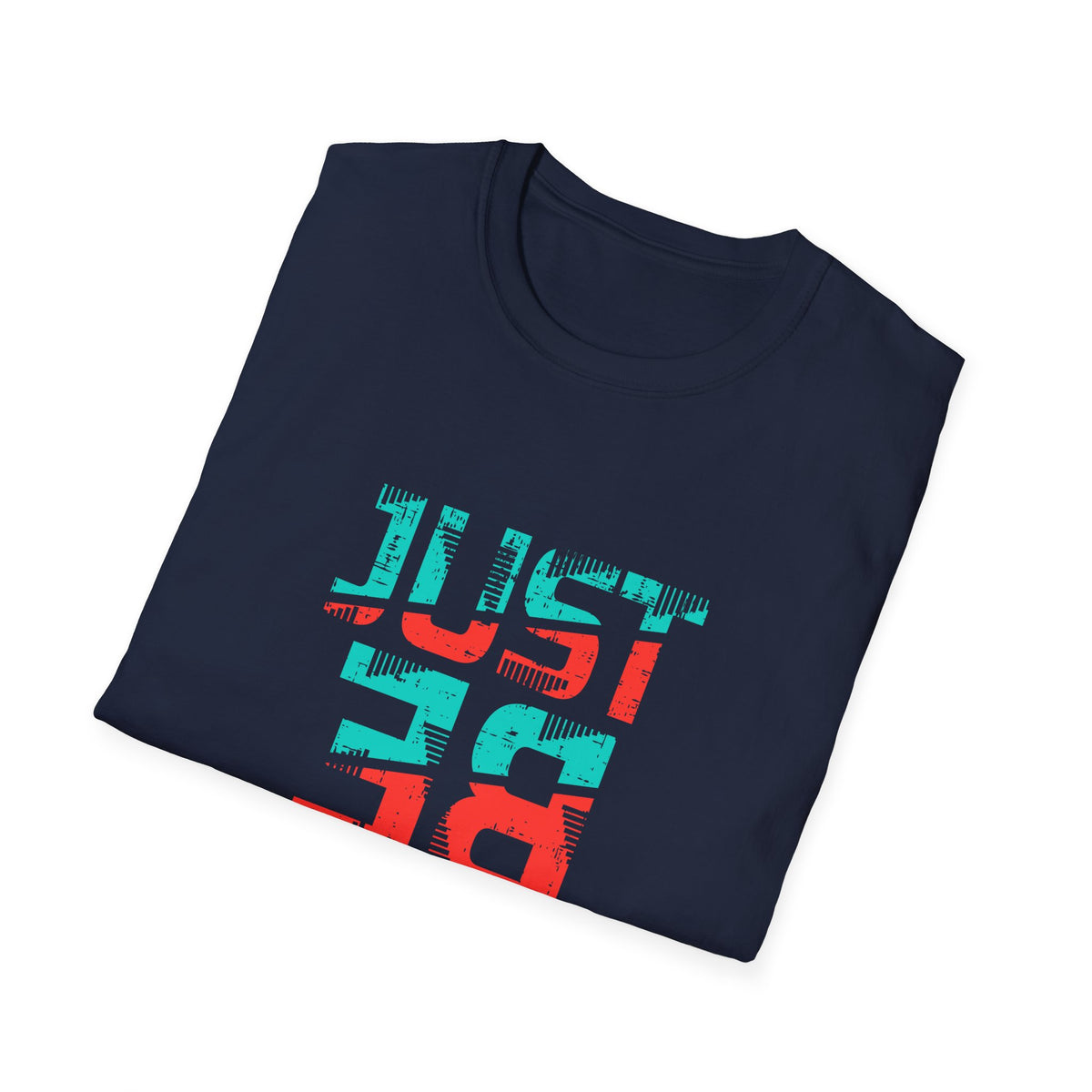 Just Be You Motivational Graphic Tee - Authentic Self Love