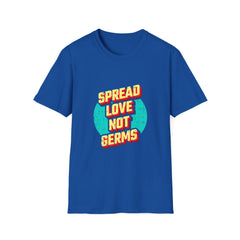 Spread Love Not Germs Tshirt - Community Wellness Tee