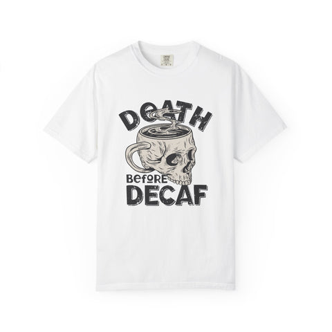 Coffee Skull Shirt - Death Before Decaf - Funny Caffeine Gift