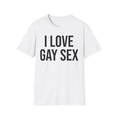 Funny Sex Positive Gay Shirt for Unapologetic Pride