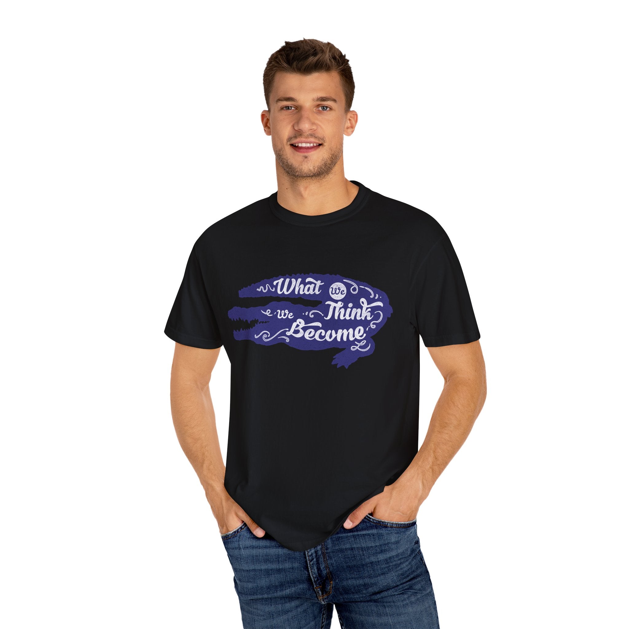 What We Think We Become Alligator Motivational T-Shirt - Sinful Threads