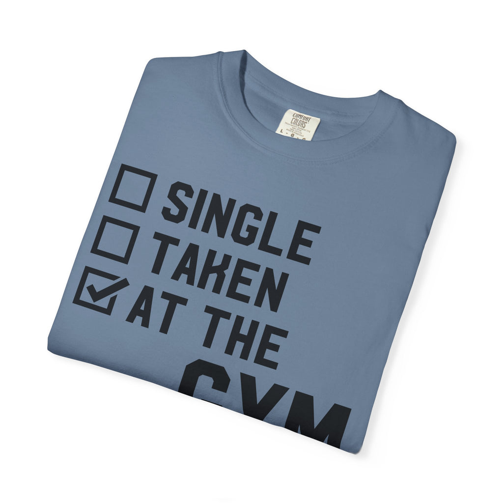 Single Taken Gym T-Shirt - Funny Fitness Gift - Sinful Threads