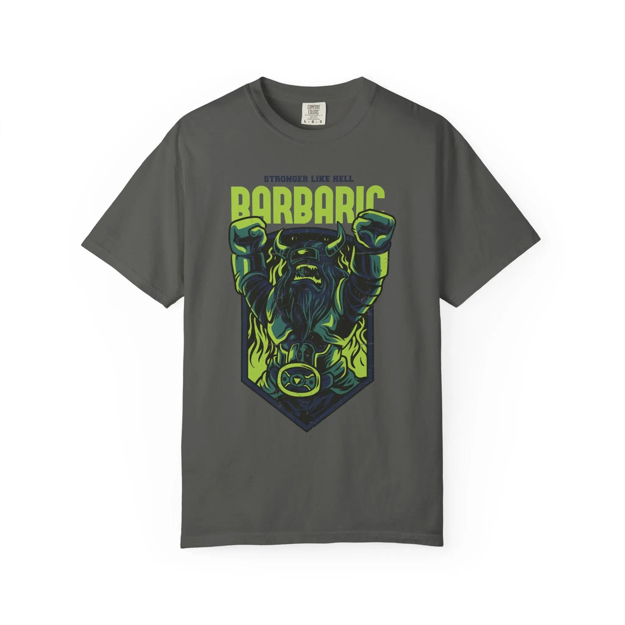 Barbaric Stronger Like Hell Viking Warrior T-Shirt - Sinful Threads