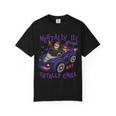 Mentally Ill Tee - Chill Halloween Funny Gift Shirt