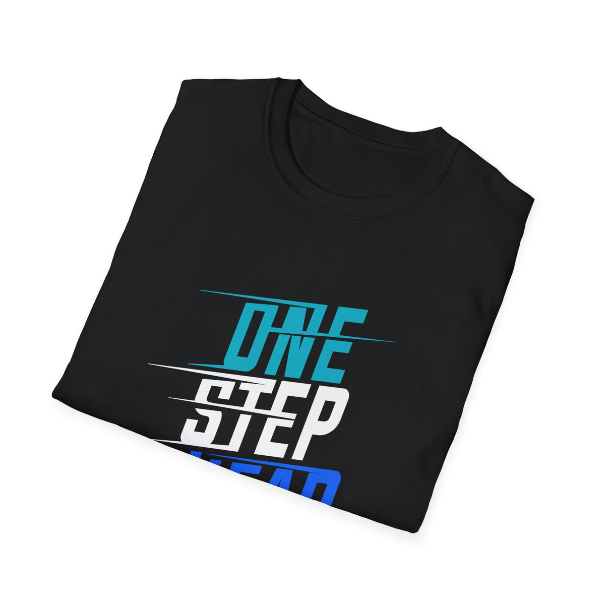 One Step Ahead Tee - Motivational Success Graphic Tee