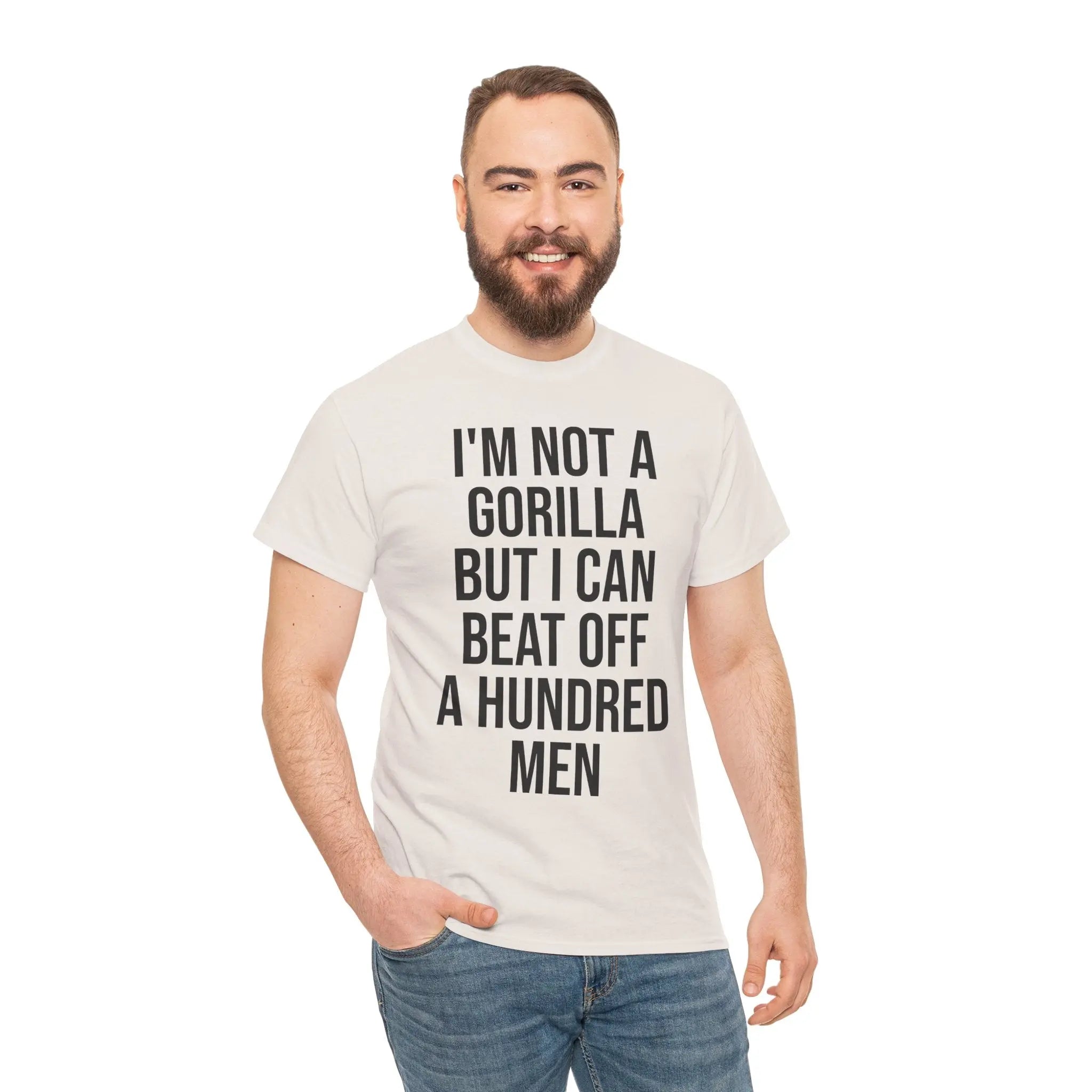 I'm Not a Gorilla Beat Off 100 Men - Funny Viral Meme Tee Printify