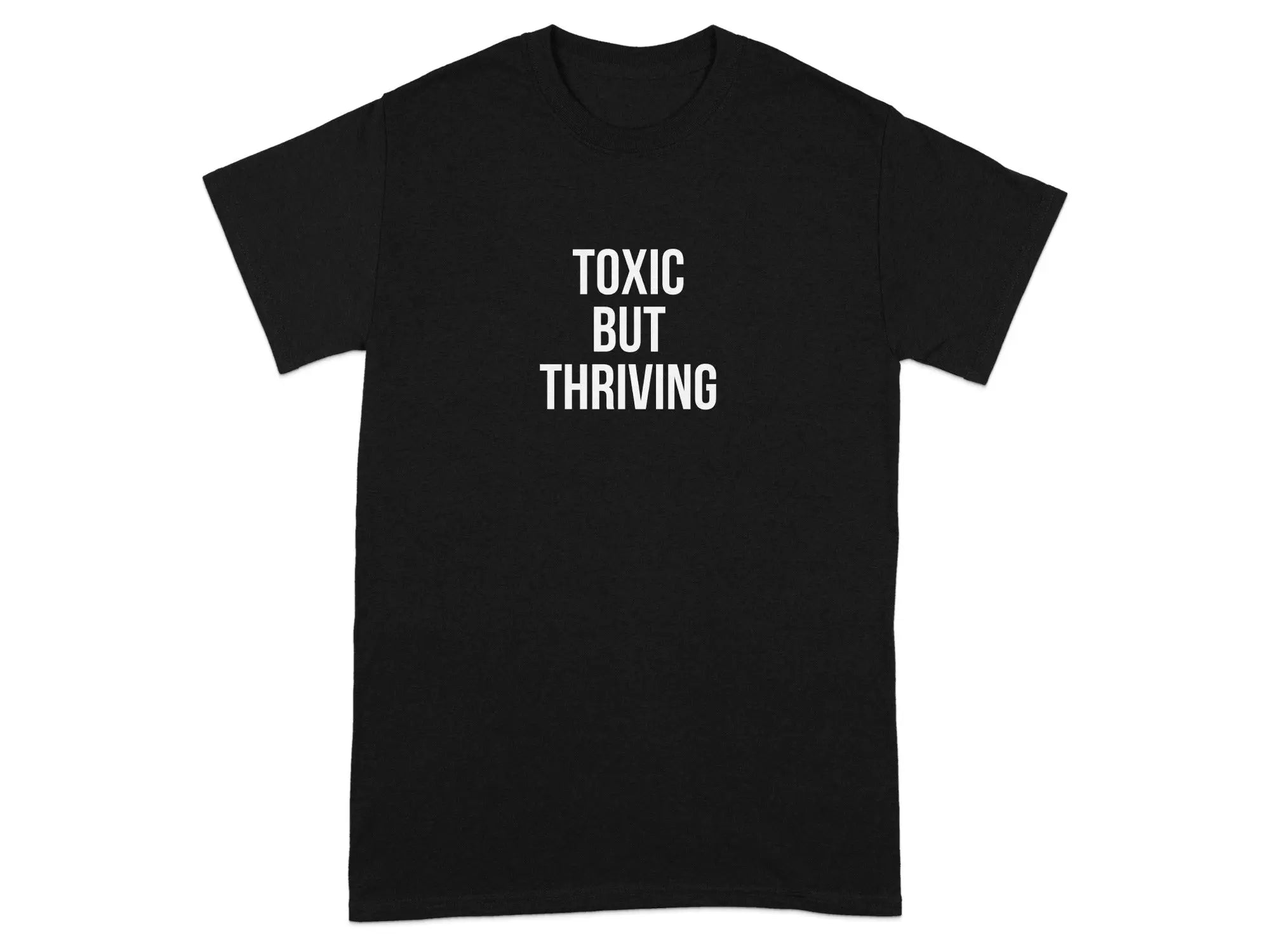 Toxic But Thriving Statement T-shirt product type