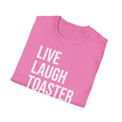 Live Laugh Toaster Bath Tee - Dark Humor Graphic Parody Shirt