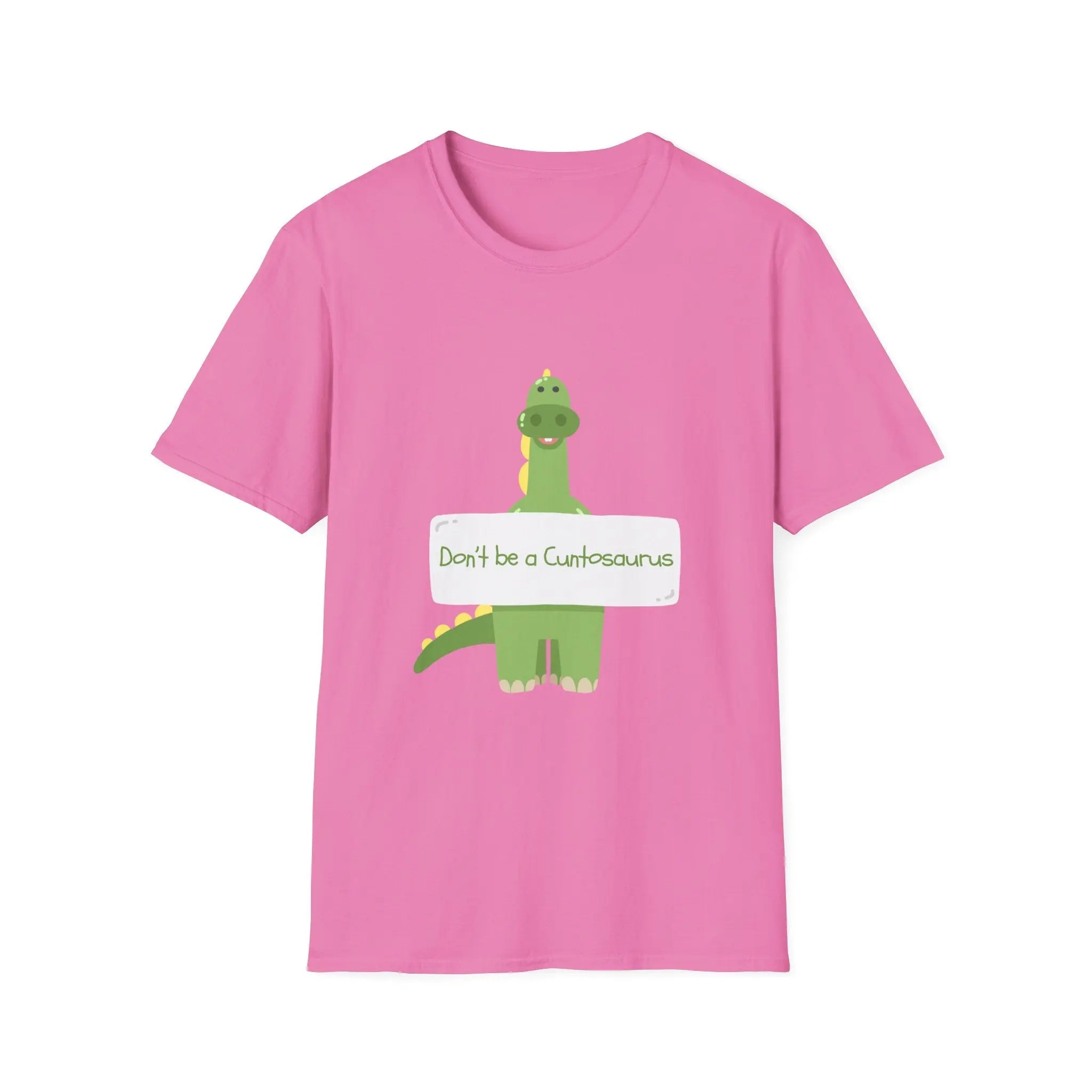 Don't Be a Cuntosaurus Dino T-Shirt - Funny Dinosaur Humor Printify