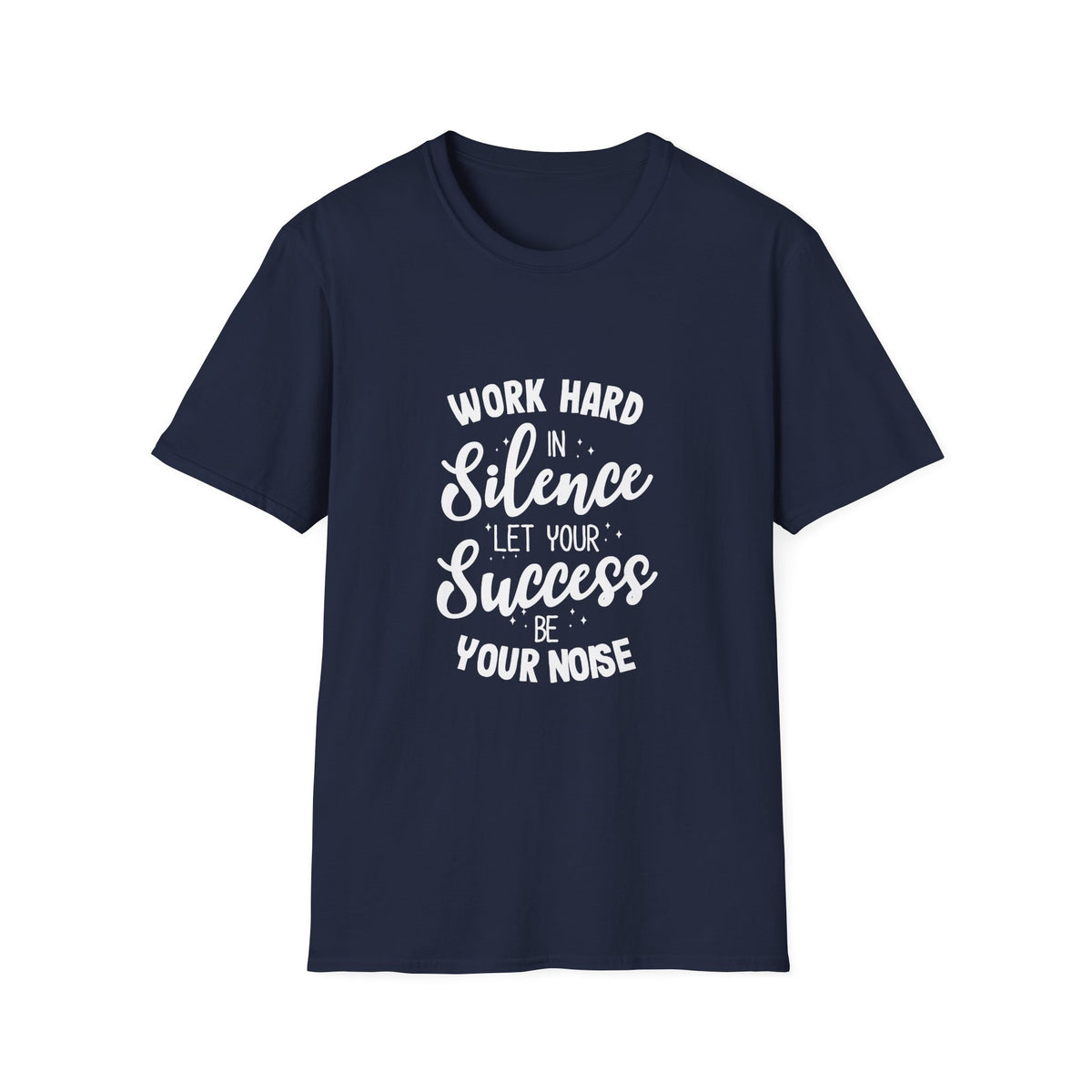 Work Hard Silence Tee - Silent Hustle Graphic Tshirt