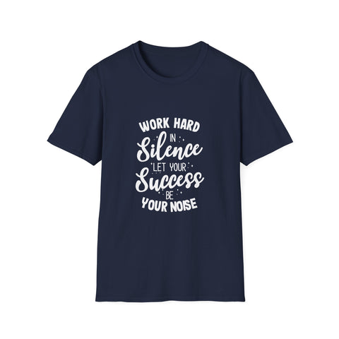 Work Hard Silence Tee - Silent Hustle Graphic Tshirt