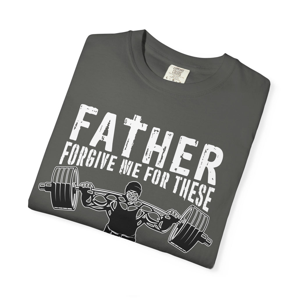 Father Forgive Gains Gym Shirt - Christian Humor Gift - Sinful Threads