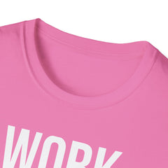 Work Harder & Get More Work Return T-Shirt - Reality Check